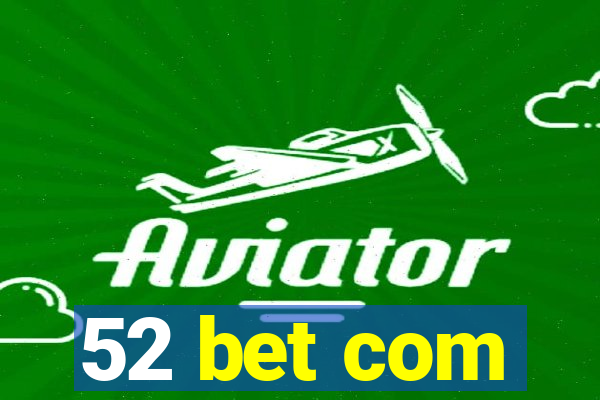 52 bet com